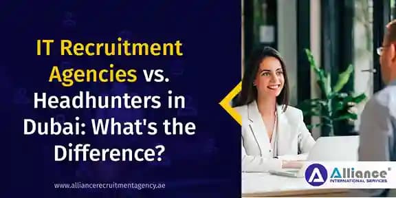 IT Recruitment Agencies VS. Headhunters in the Dubai: What's the Difference? IT recruitment agencies in Dubai